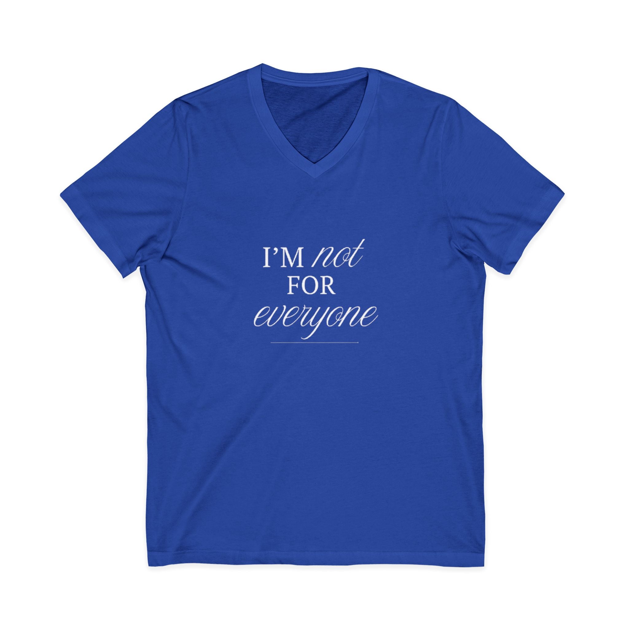 I Am Not For Everyone Unisex T-Shirt