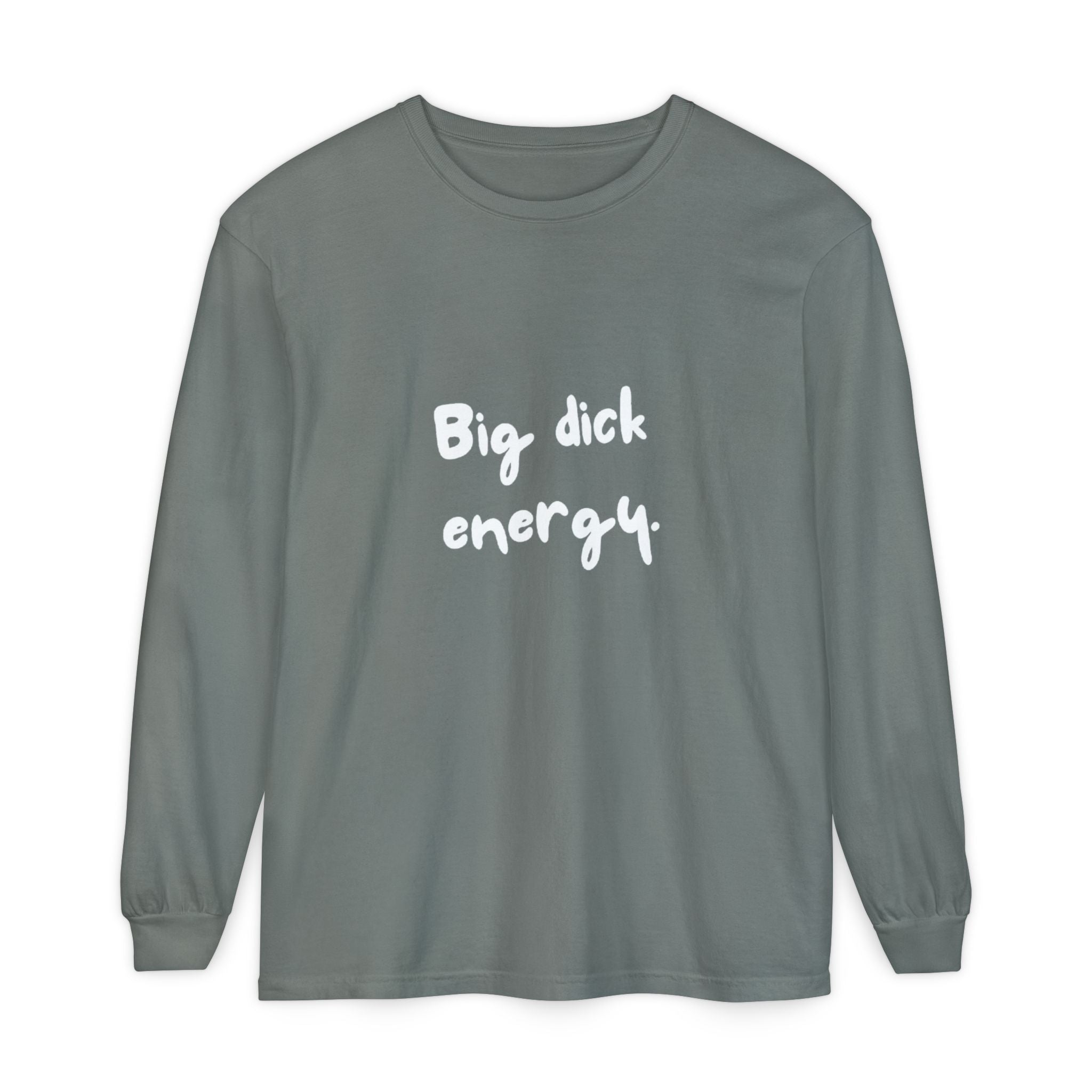 Big Dick Energy Unisex Long Sleeve T-Shirt
