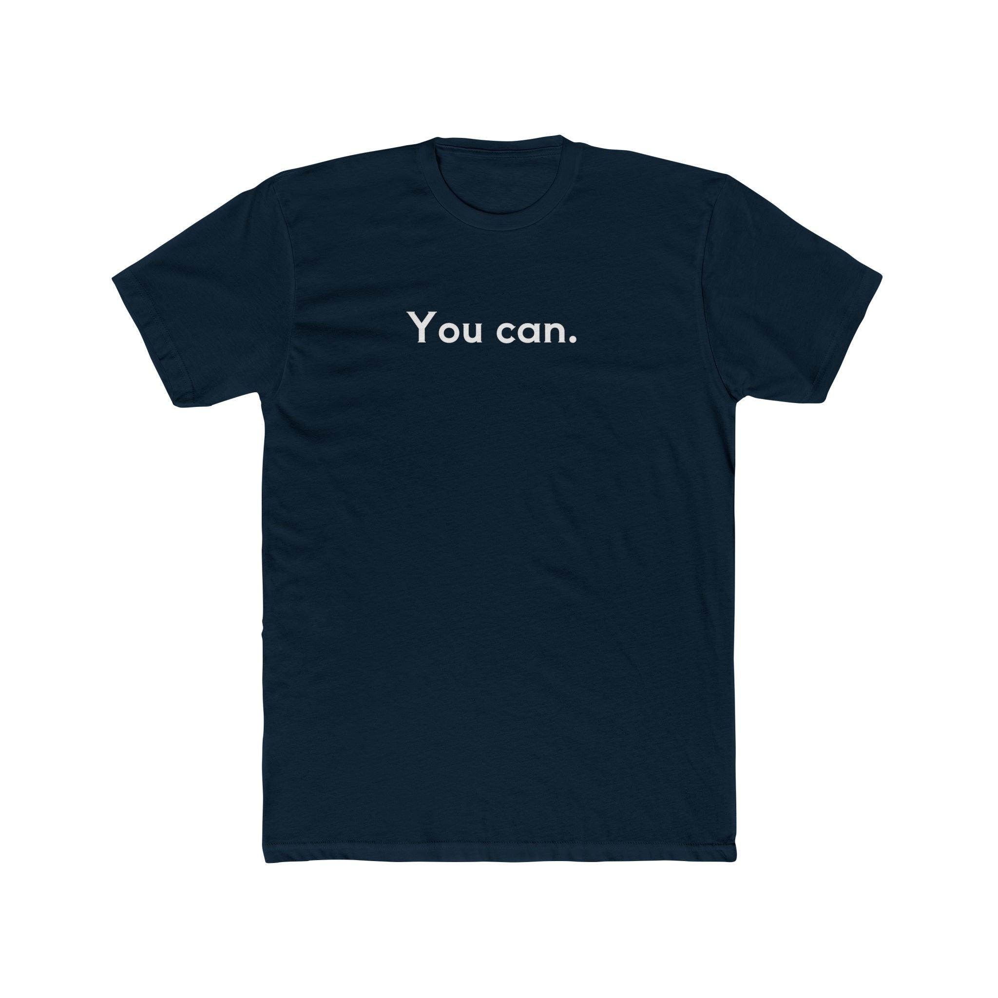 You Can Unisex Cotton Crew T-Shirt