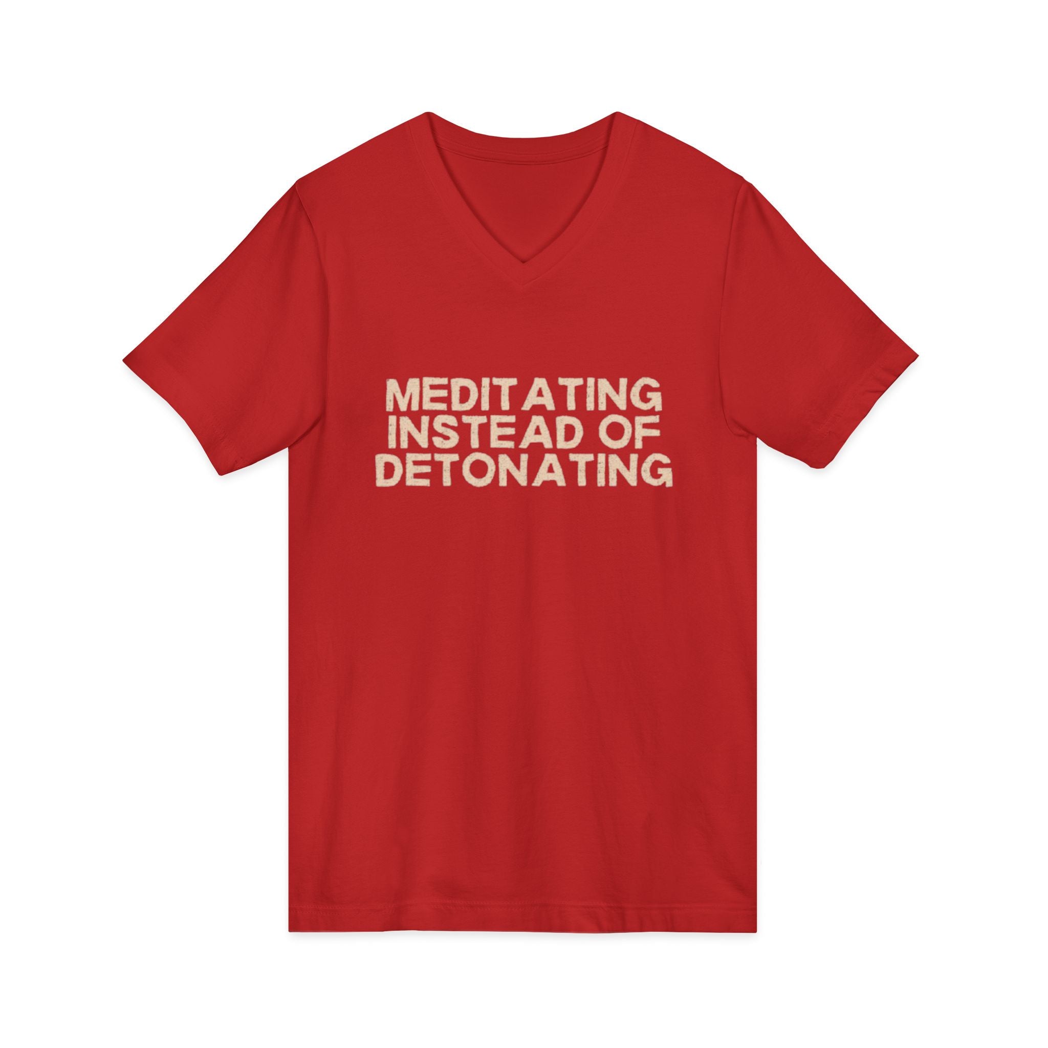 Meditating Instead of Detonating Unisex V-Neck T-Shirt