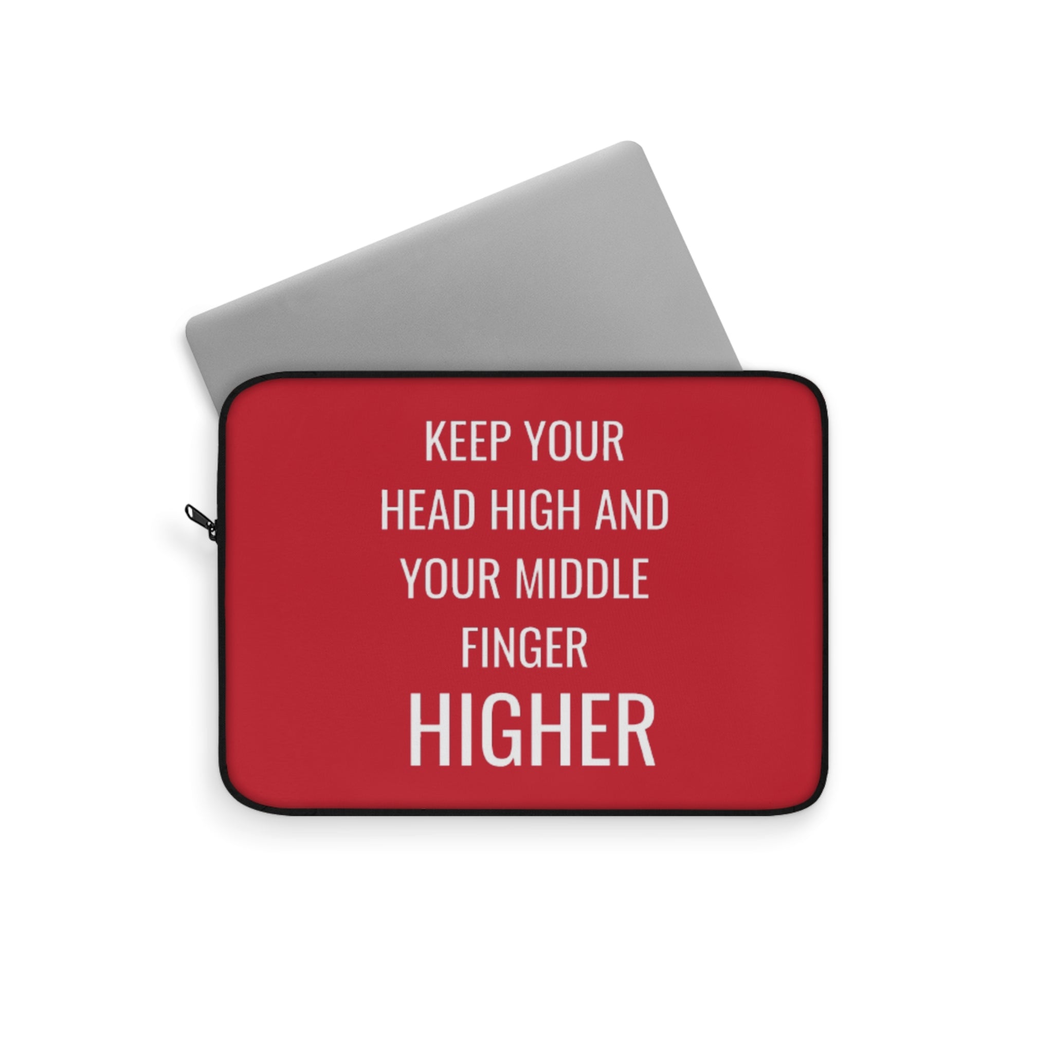 Keep Your Head High And Your Middle Finger Higher Laptop Sleeve