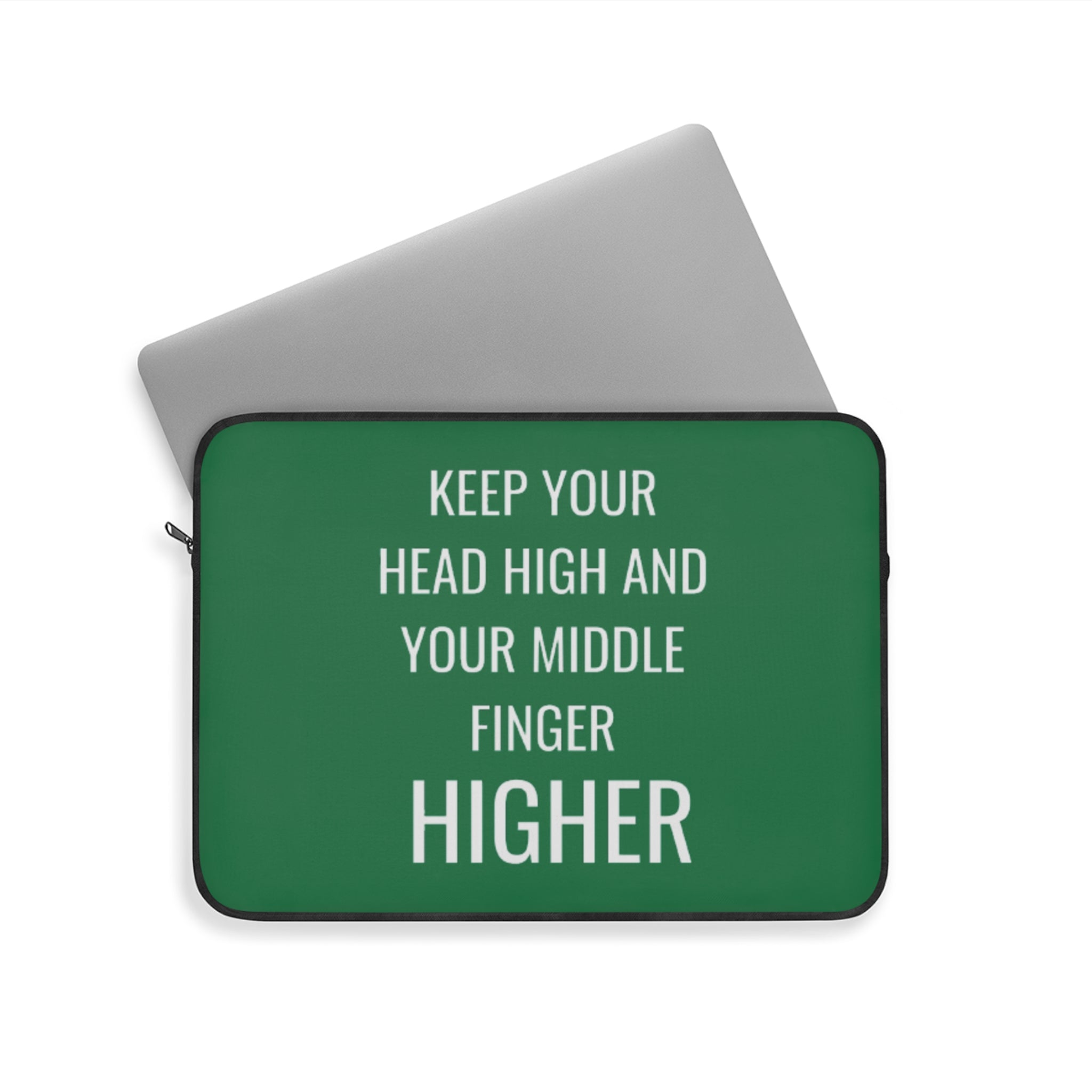 Keep Your Head High And Your Middle Finger Higher Laptop Sleeve