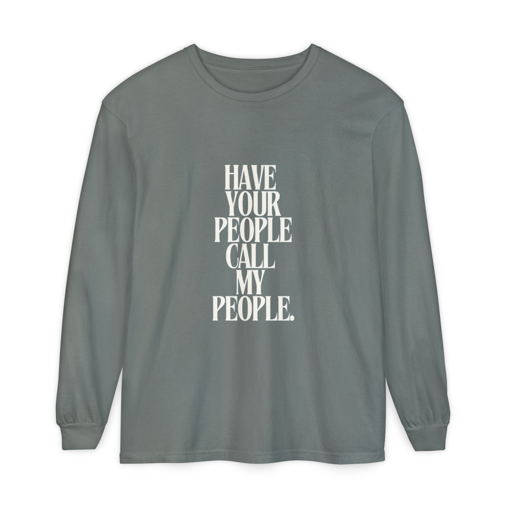 Have Your People Call My People Unisex Long Sleeve T-Shirt