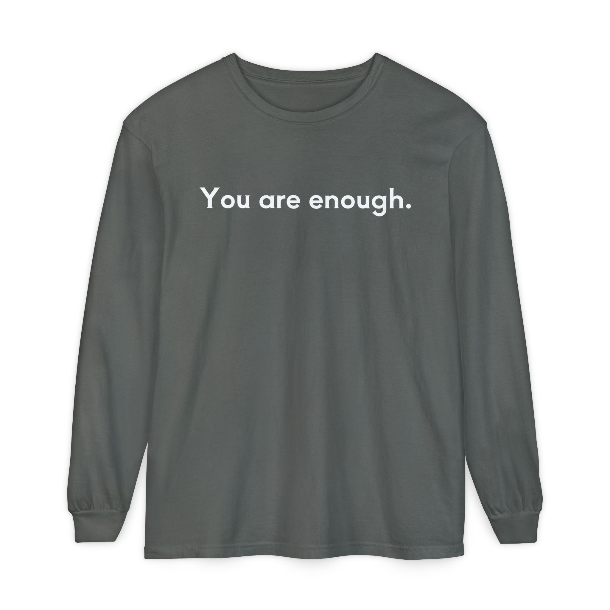 You Are Enough Unisex Long Sleeve T-Shirt