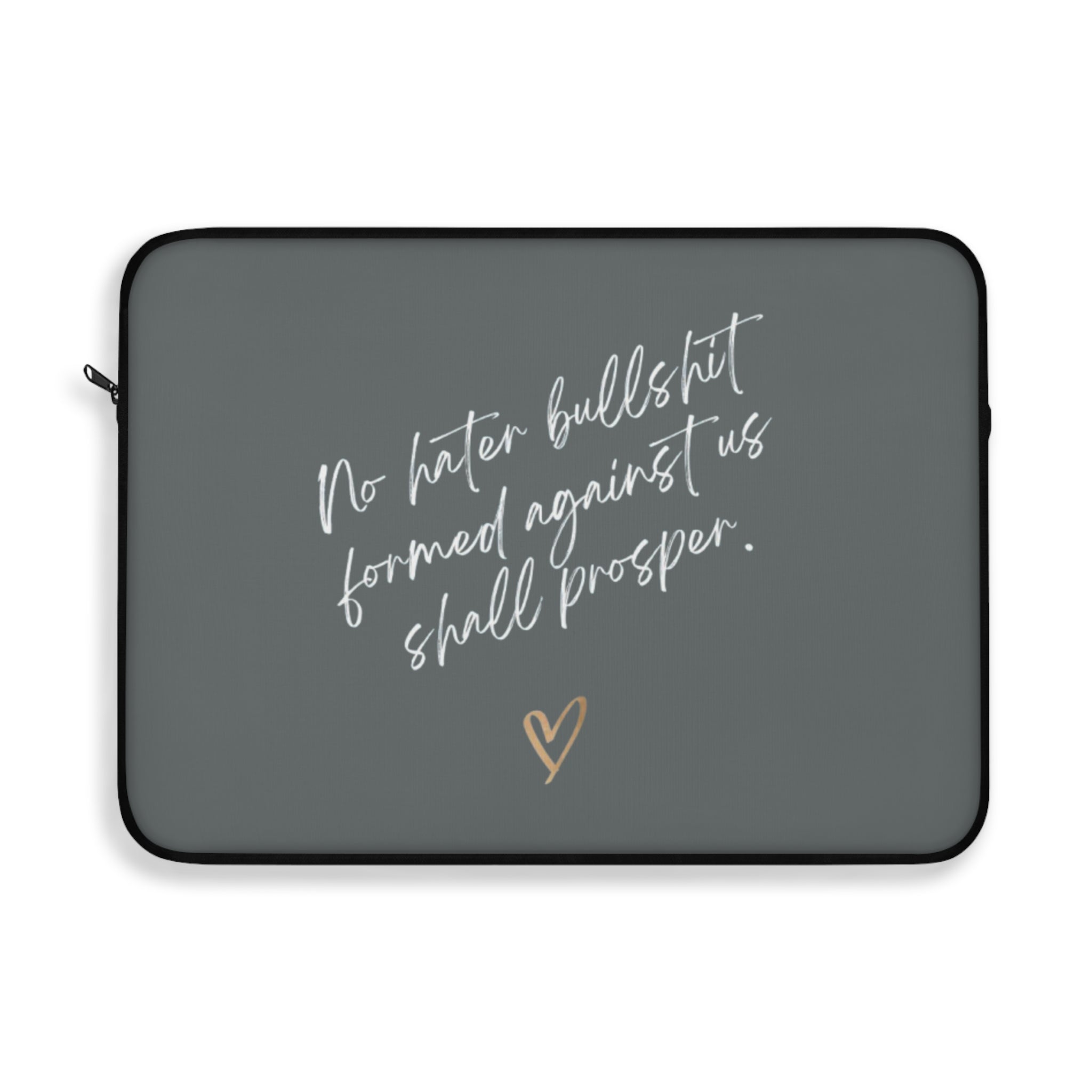 No Hater Bullshit Formed Against Us Shall Prosper Laptop Sleeve