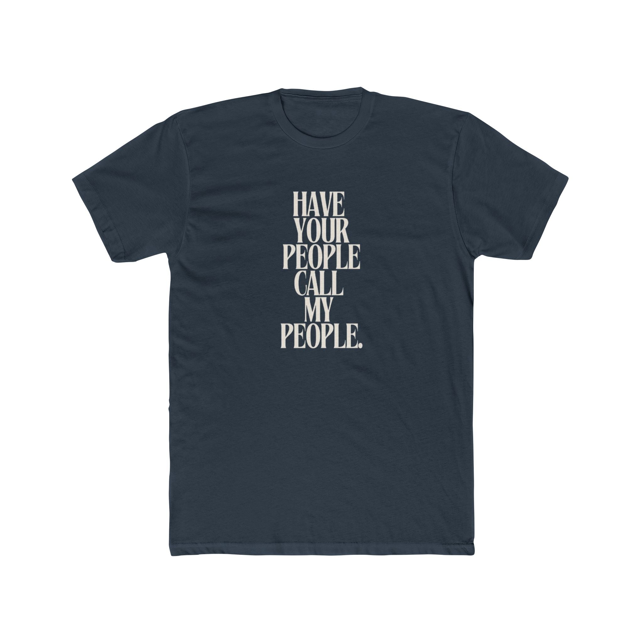 Have Your People Call My People Unisex Cotton Crew T-Shirt