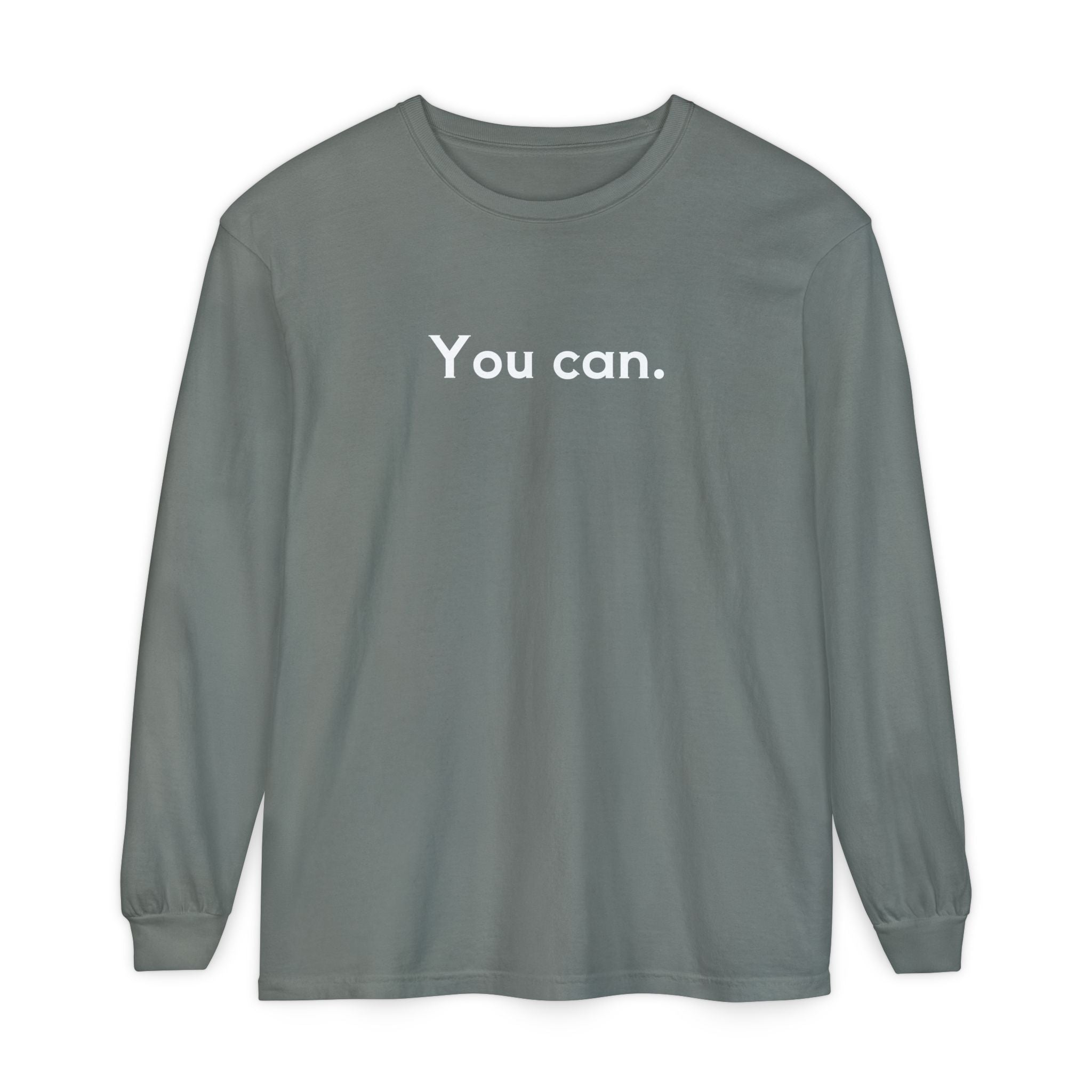You Can Unisex Long Sleeve T-Shirt