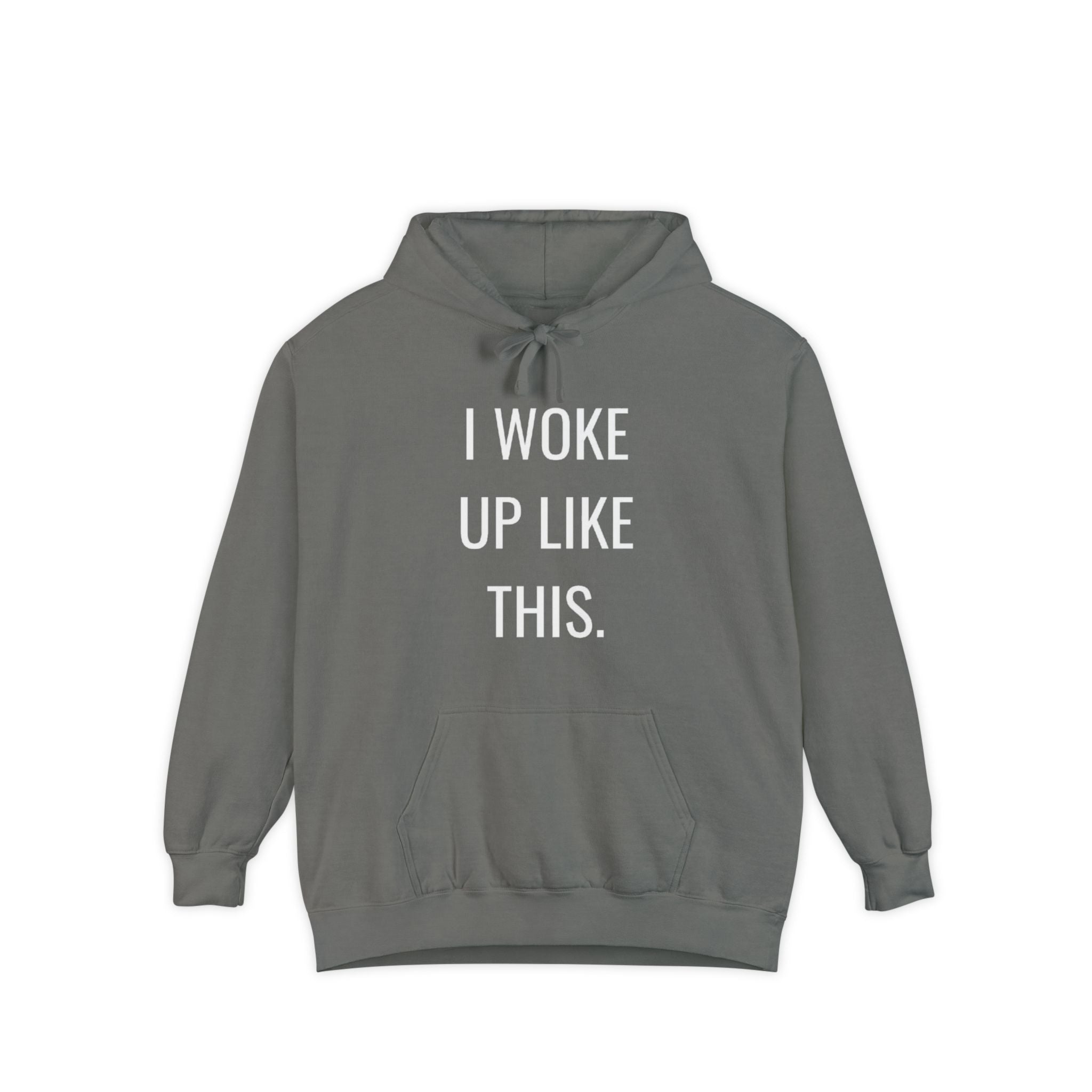 I Woke Up Like This Unisex Hoodie