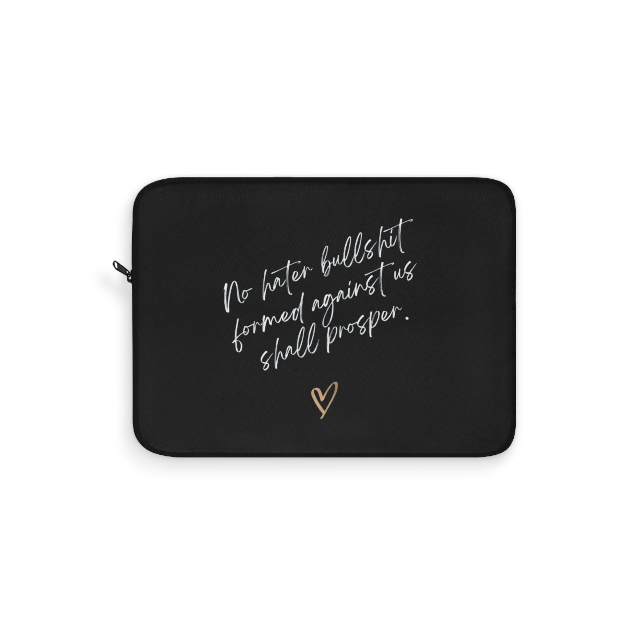 No Hater Bullshit Formed Against Us Shall Prosper Laptop Sleeve