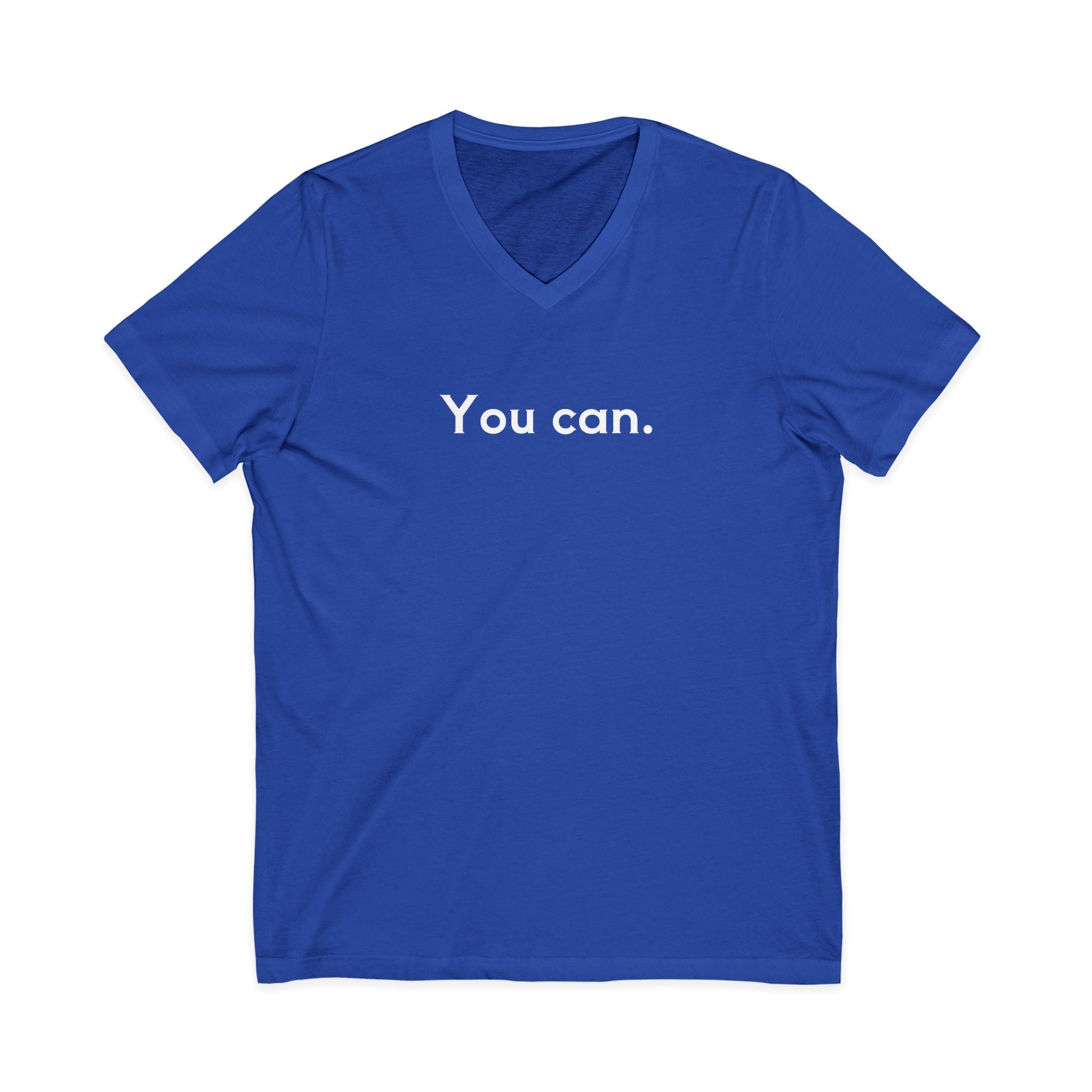 You Can Unisex V-Neck T-Shirt