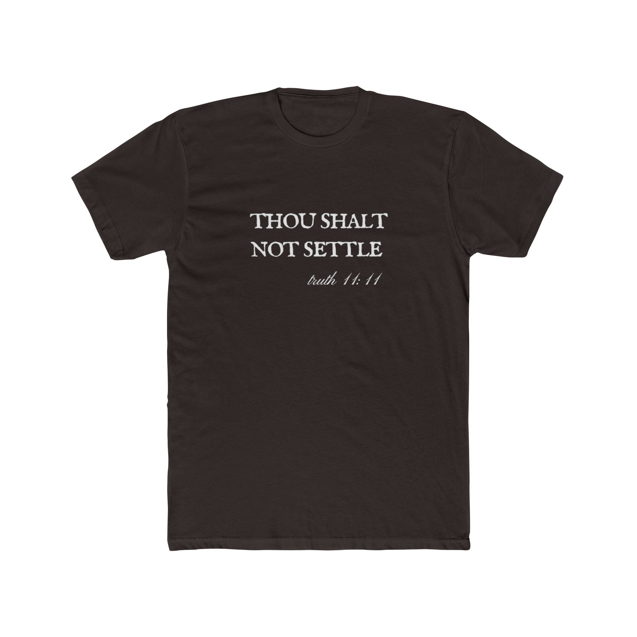 Thou Shalt Not Settle Unisex Cotton Crew Shirt T-Shirt
