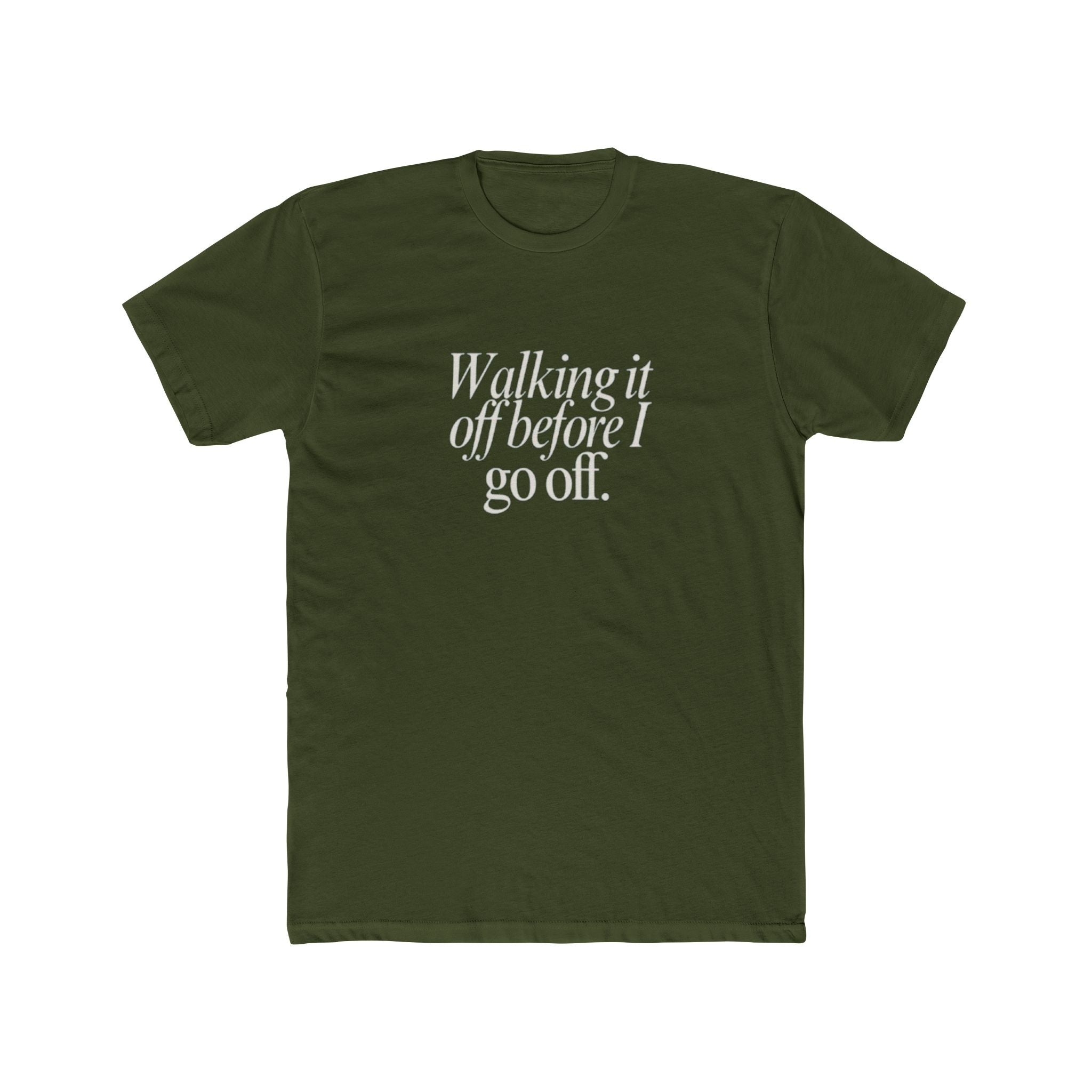 Walking It Off Before I Go Off Unisex Cotton Crew T-Shirt