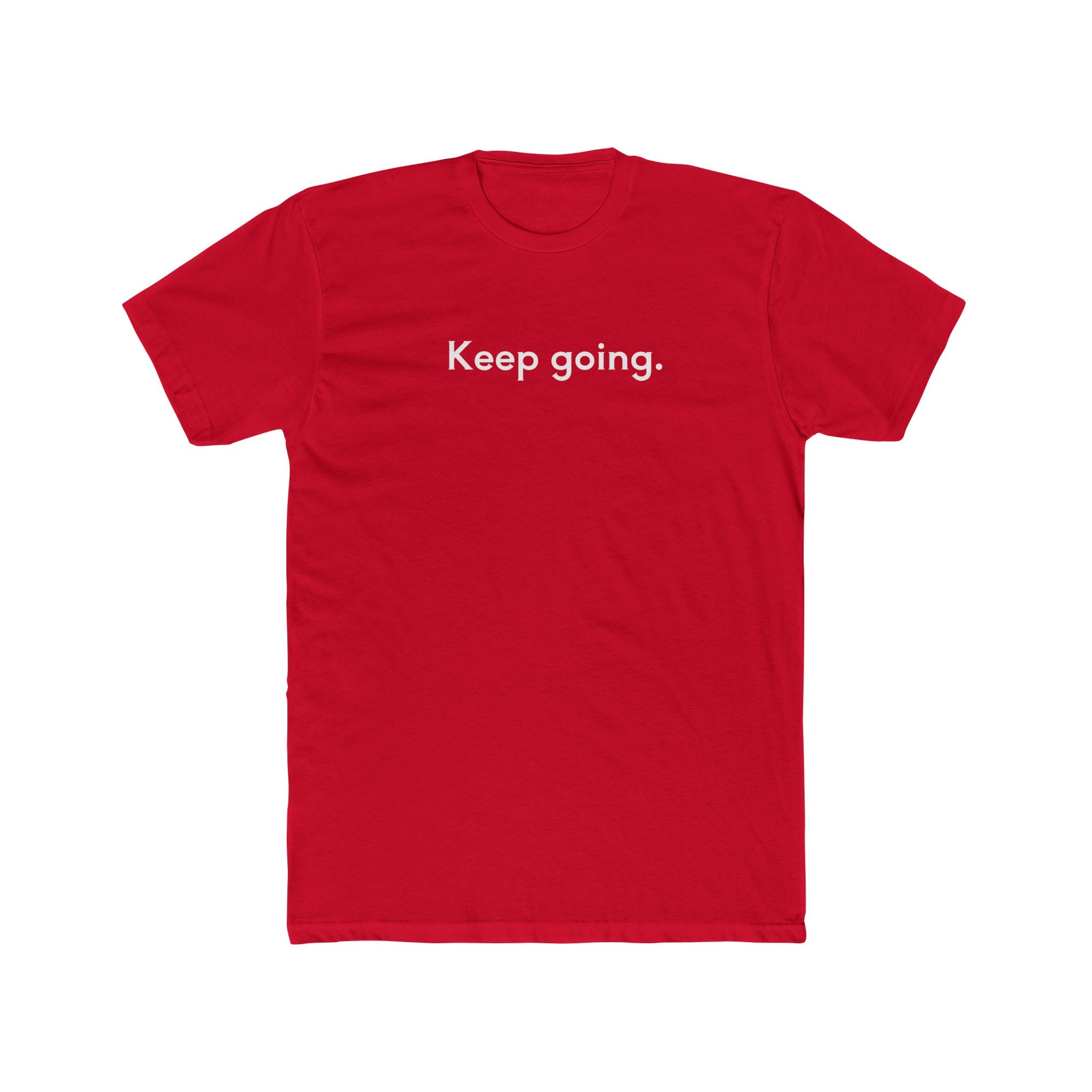 Keep Going Unisex Cotton Crew T-Shirt