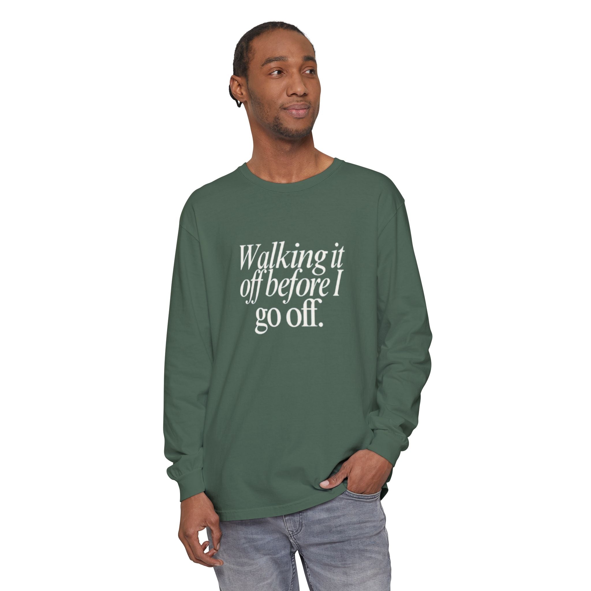 Walking It Off Before I Go Off Unisex Long Sleeve T-Shirt