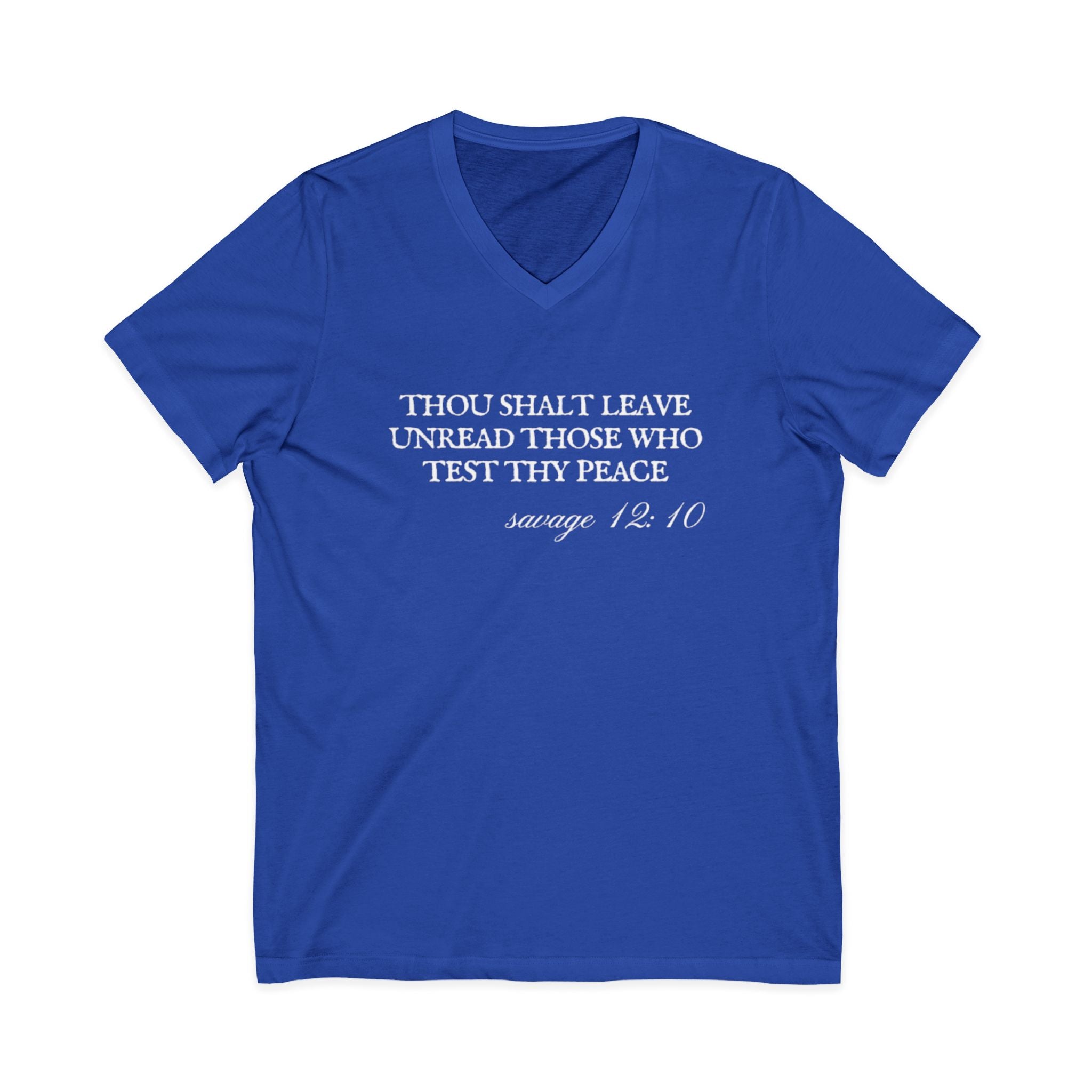 Thou Shalt Leave Unread Those Who Test Thy Peace Unisex V-Neck T-Shirt
