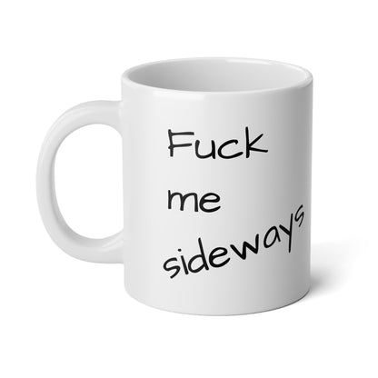 Fuck Me Sideways 20oz