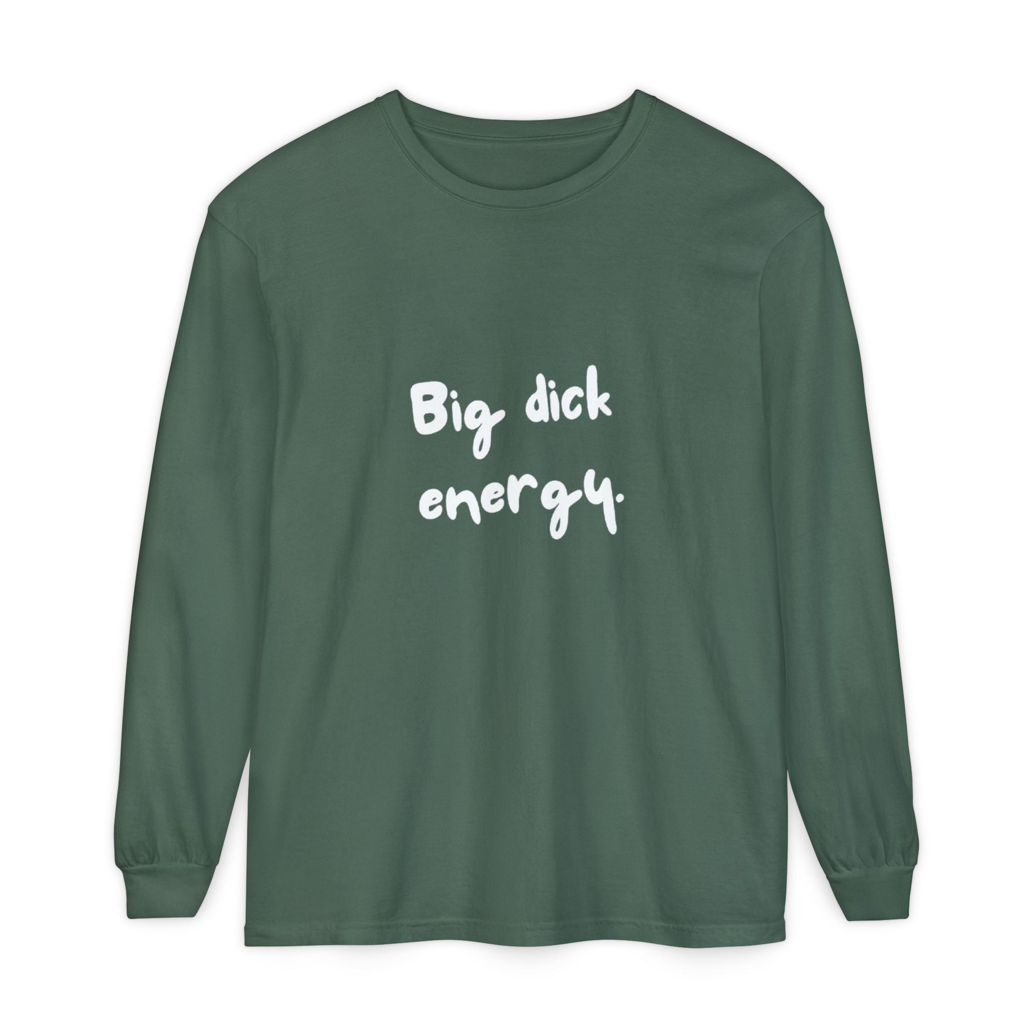 Big Dick Energy Unisex Long Sleeve T-Shirt