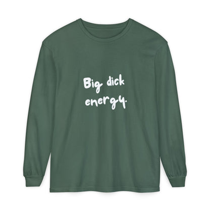 Big Dick Energy Unisex Long Sleeve T-Shirt