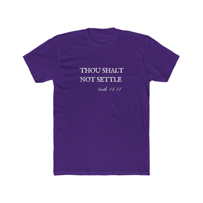 Thou Shalt Not Settle Unisex Cotton Crew Shirt T-Shirt