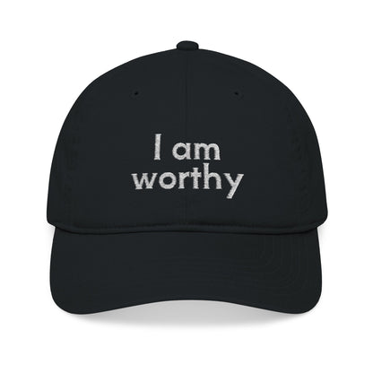 I Am Worthy Embroidered Organic Baseball Cap