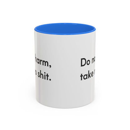 Do No Harm Take No Shit 11oz, 15oz