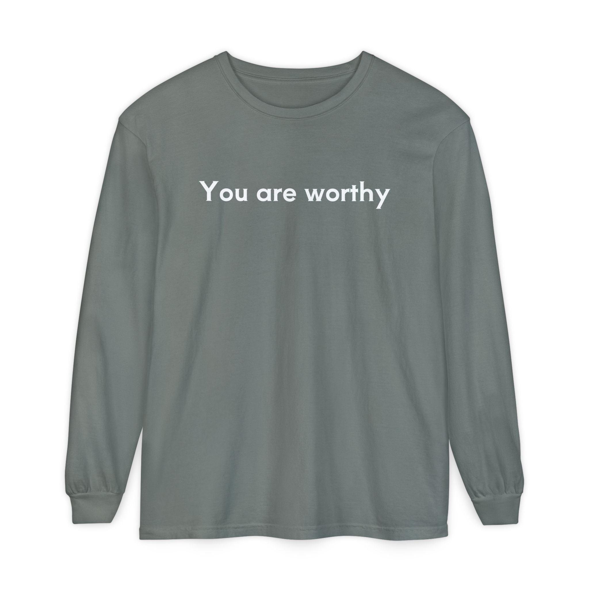You Are Worthy Unisex Long Sleeve T-Shirt