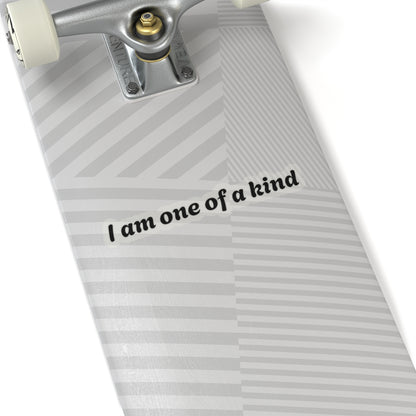 I Am One Of A Kind Kiss-Cut Stickers