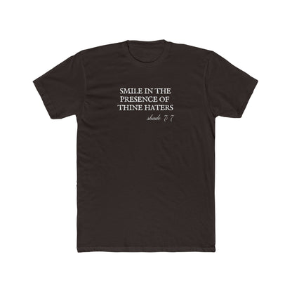 Smile in the Presence of Thine Haters Unisex Cotton Crew T-Shirt