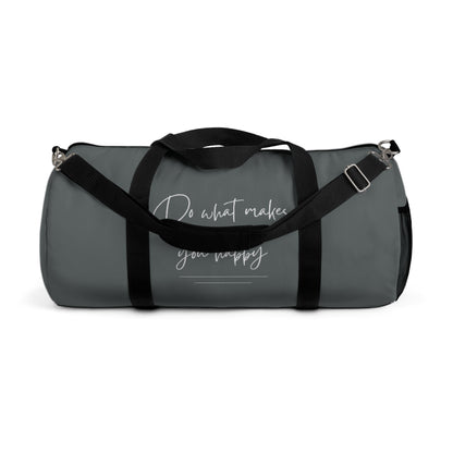 Do What Makes You Happy Duffel Bag