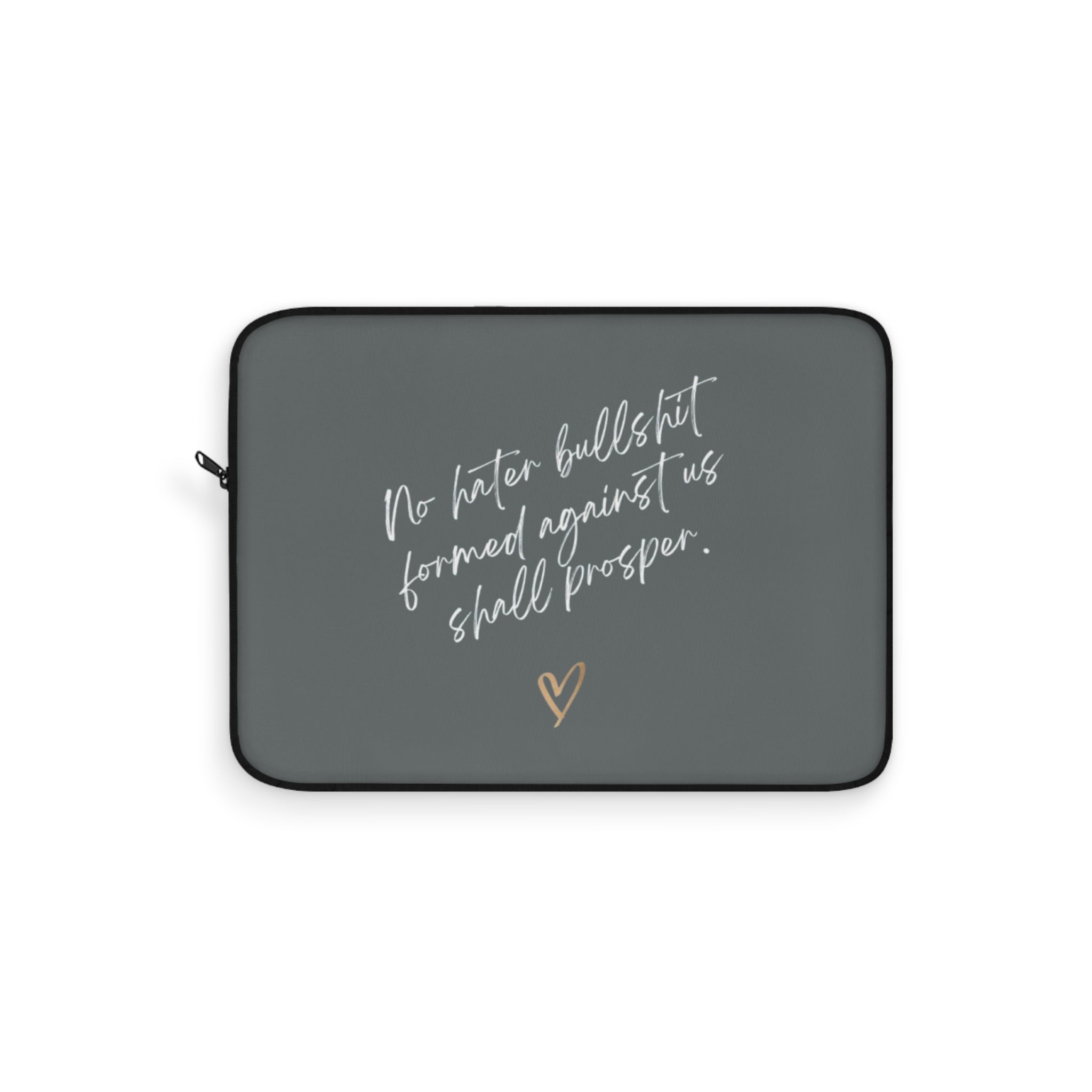 No Hater Bullshit Formed Against Us Shall Prosper Laptop Sleeve