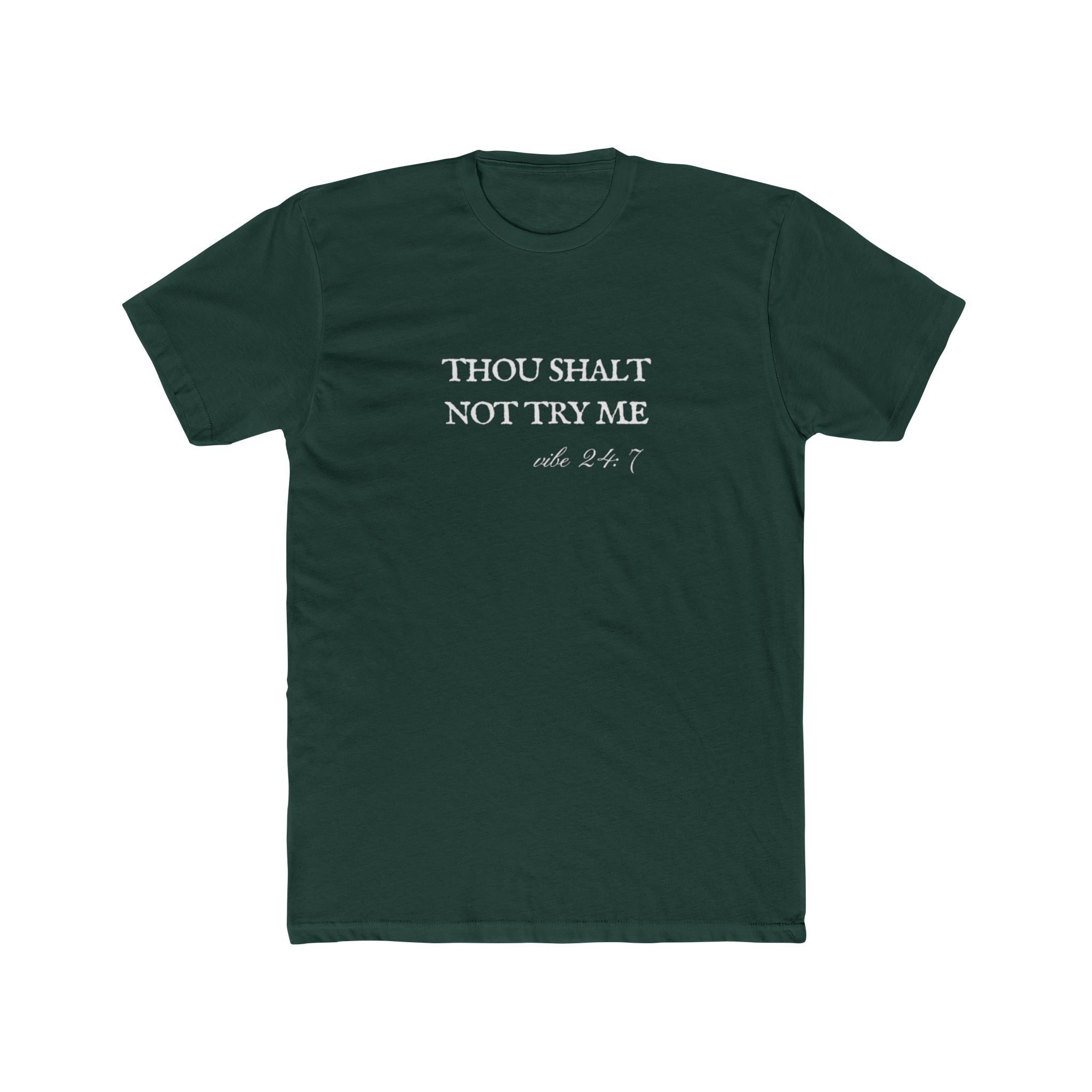 Thou Shalt Not Try Me Unisex Cotton Crew Shirt T-Shirt