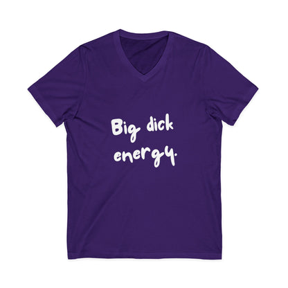 Big Dick Energy V-Neck Unisex T-Shirt