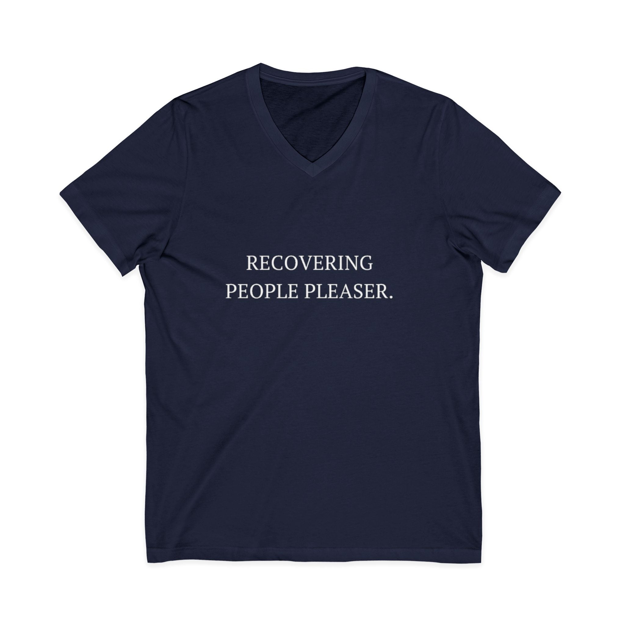 Recovering People Pleaser V-Neck Unisex T-Shirt