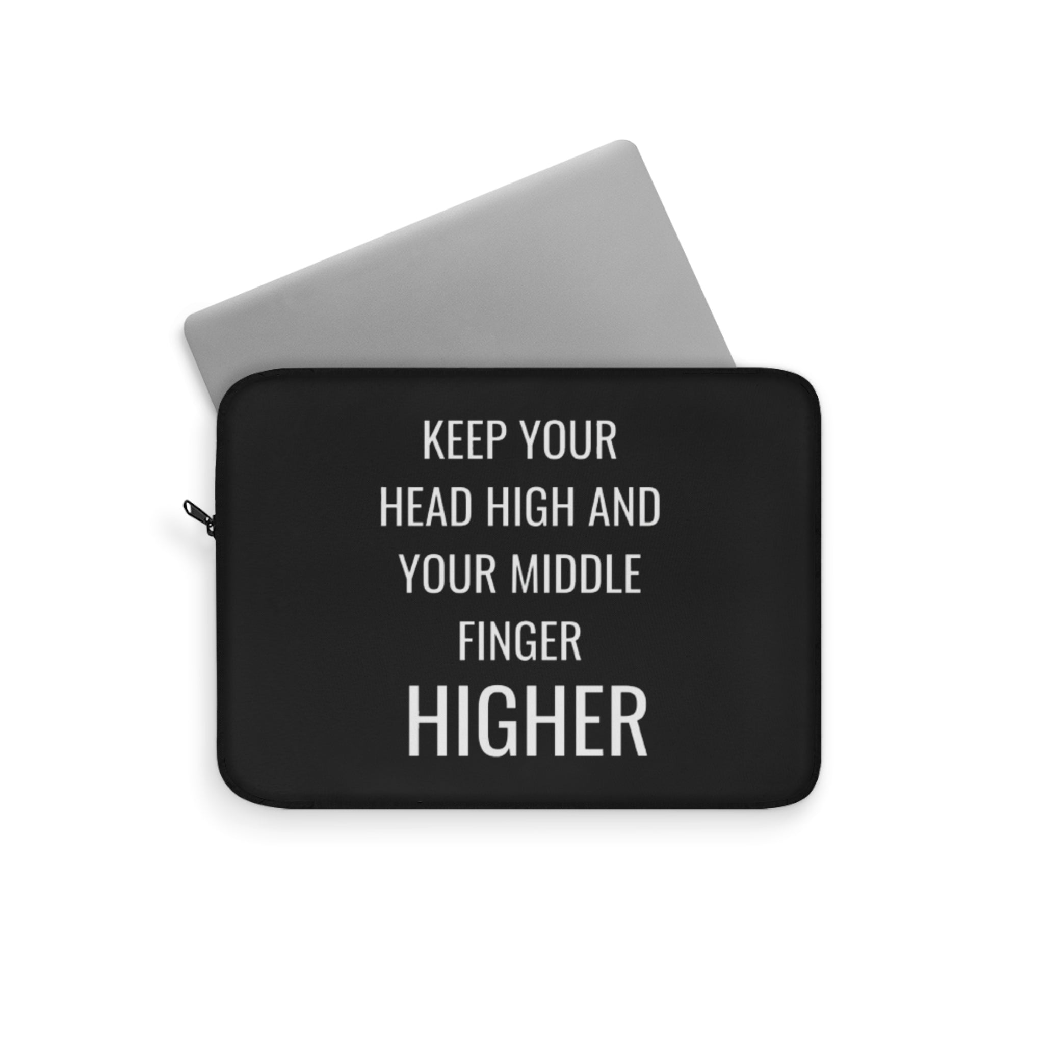 Keep Your Head High And Your Middle Finger Higher Laptop Sleeve