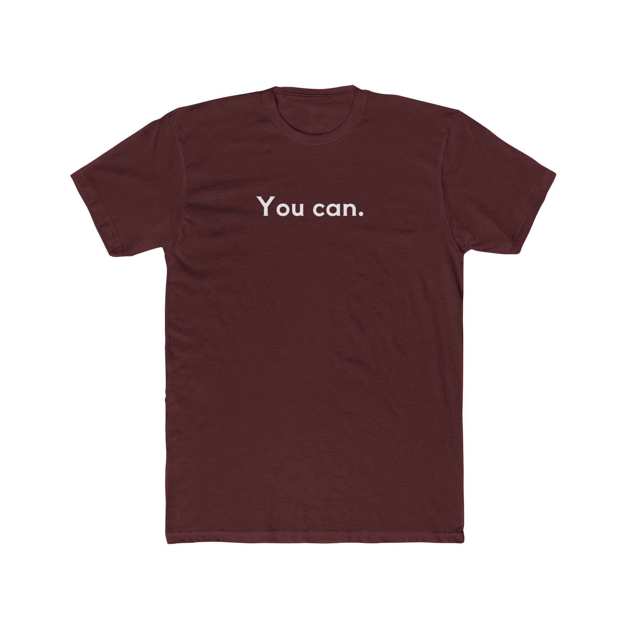 You Can Unisex Cotton Crew T-Shirt