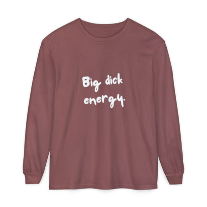 Big Dick Energy Unisex Long Sleeve T-Shirt