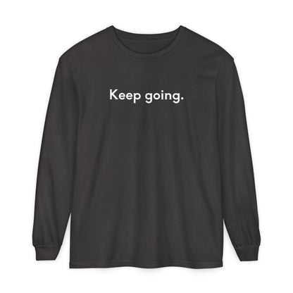 Keep Going Unisex Long Sleeve T-Shirt