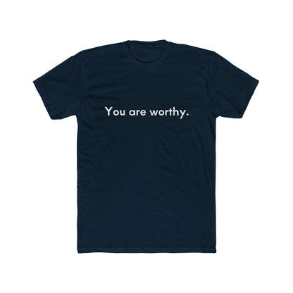You Are Worthy Unisex Cotton Crew T-Shirt
