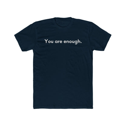 You Are Enough Unisex Cotton Crew T-Shirt