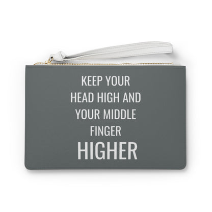 Keep Your Head High And Your Middle Finger Higher Clutch Bag