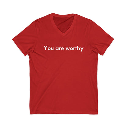 You Are Worthy Unisex V-Neck T-Shirt