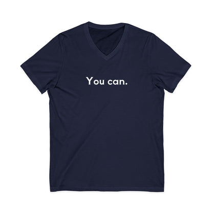 You Can Unisex V-Neck T-Shirt