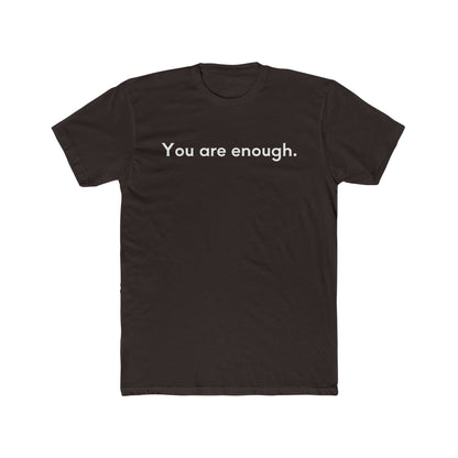 You Are Enough Unisex Cotton Crew T-Shirt