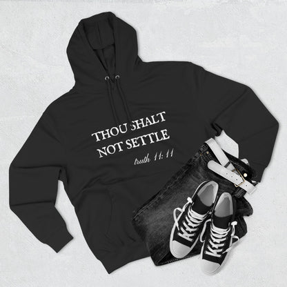 Thou Shalt Not Settle Fleece Hoodie