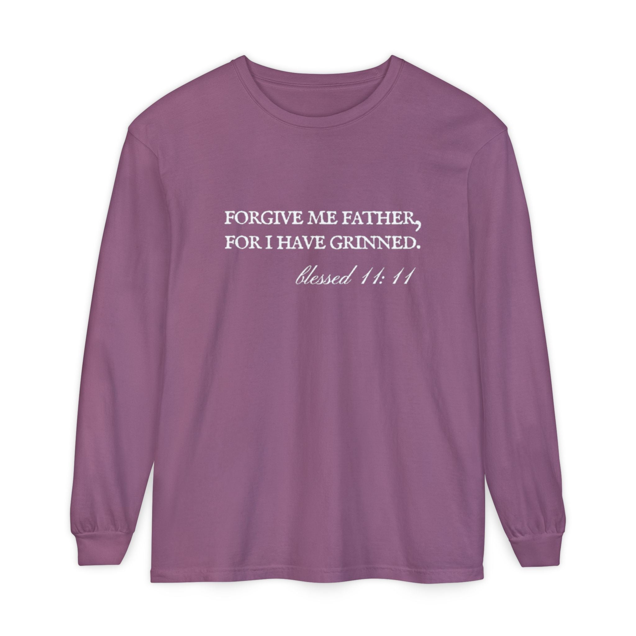 Forgive Me Father, For I Have Grinned Unisex Long Sleeve T-Shirt