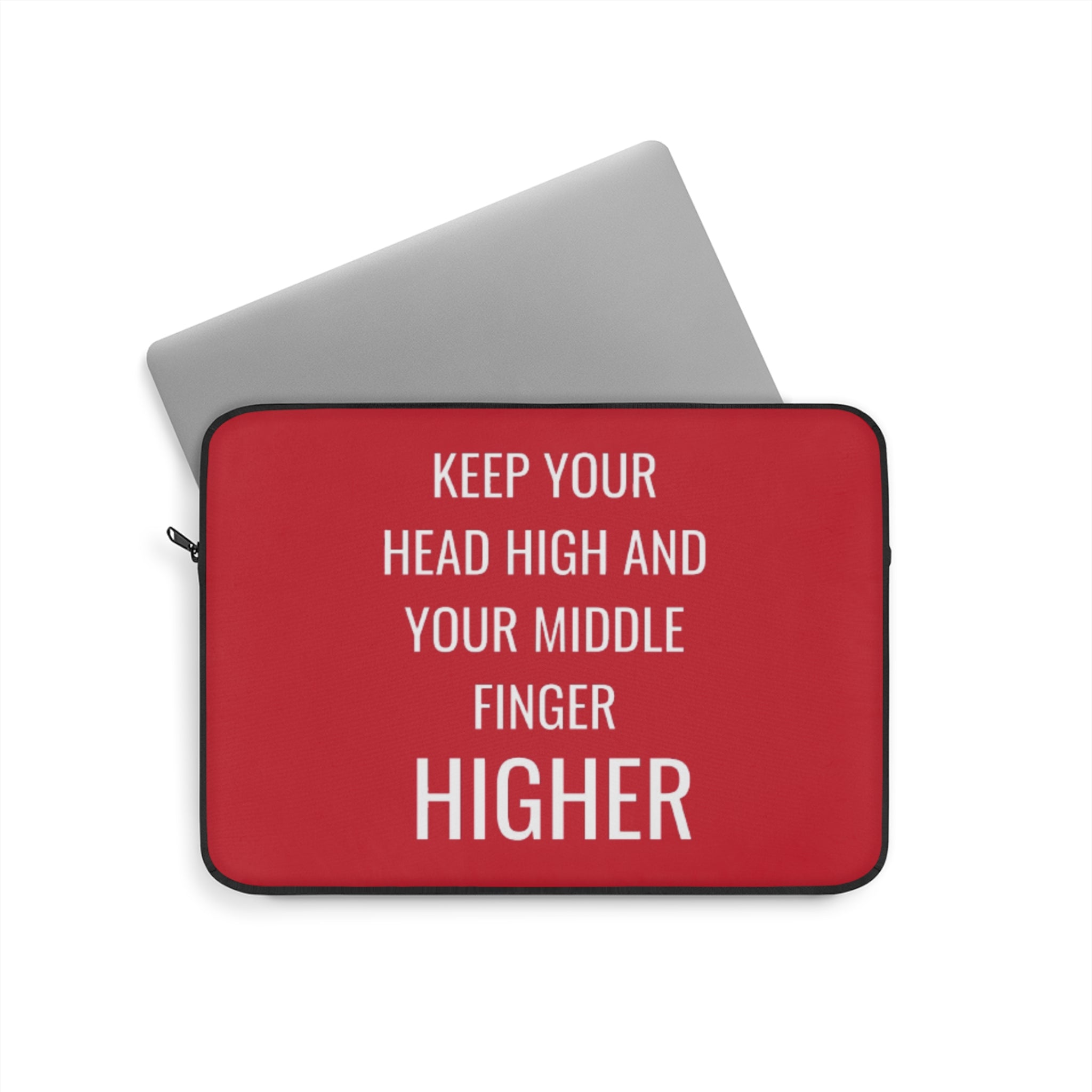 Keep Your Head High And Your Middle Finger Higher Laptop Sleeve