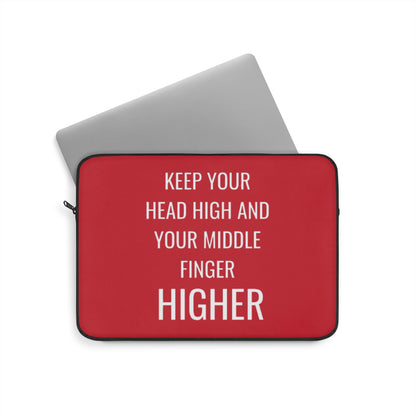 Keep Your Head High And Your Middle Finger Higher Laptop Sleeve