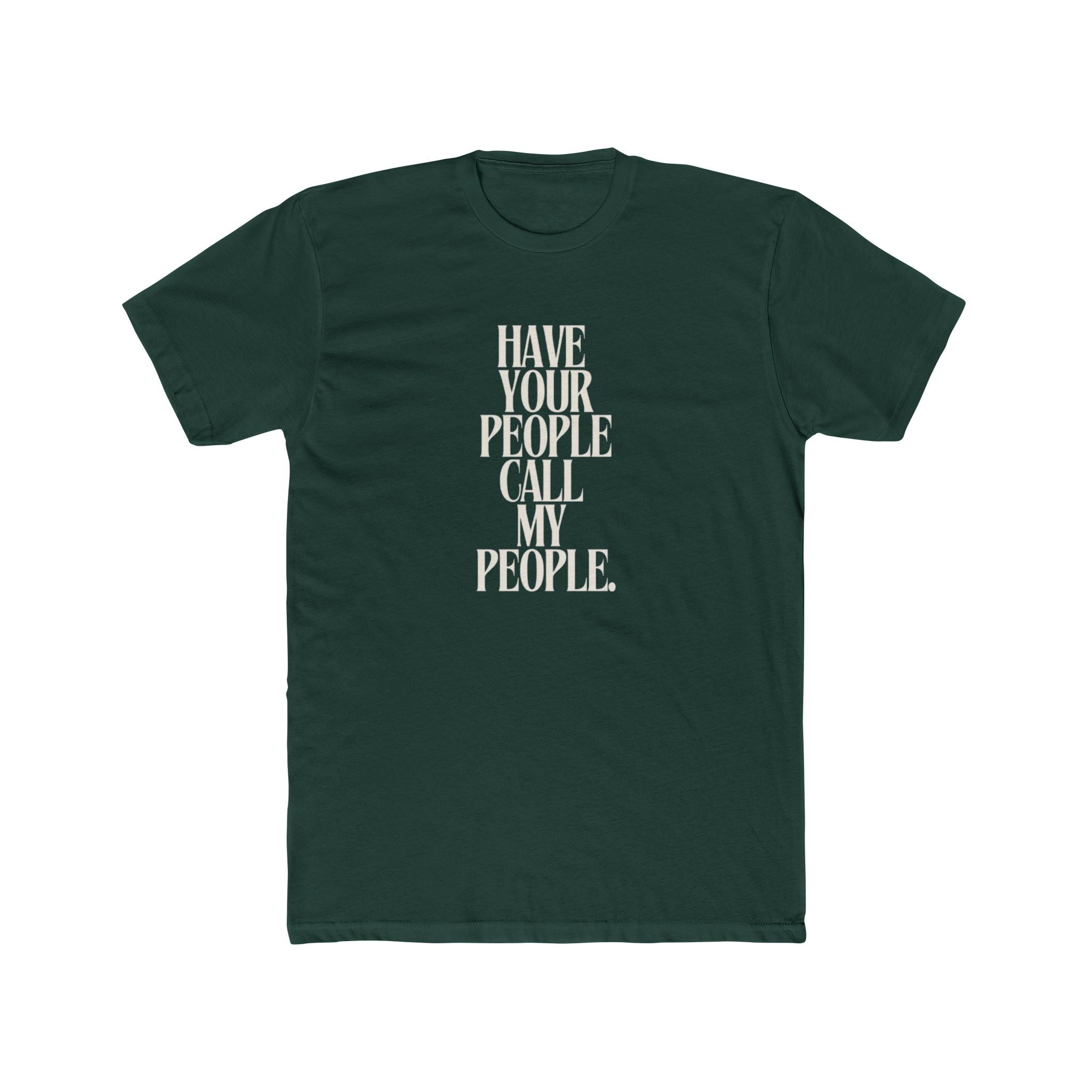 Have Your People Call My People Unisex Cotton Crew T-Shirt