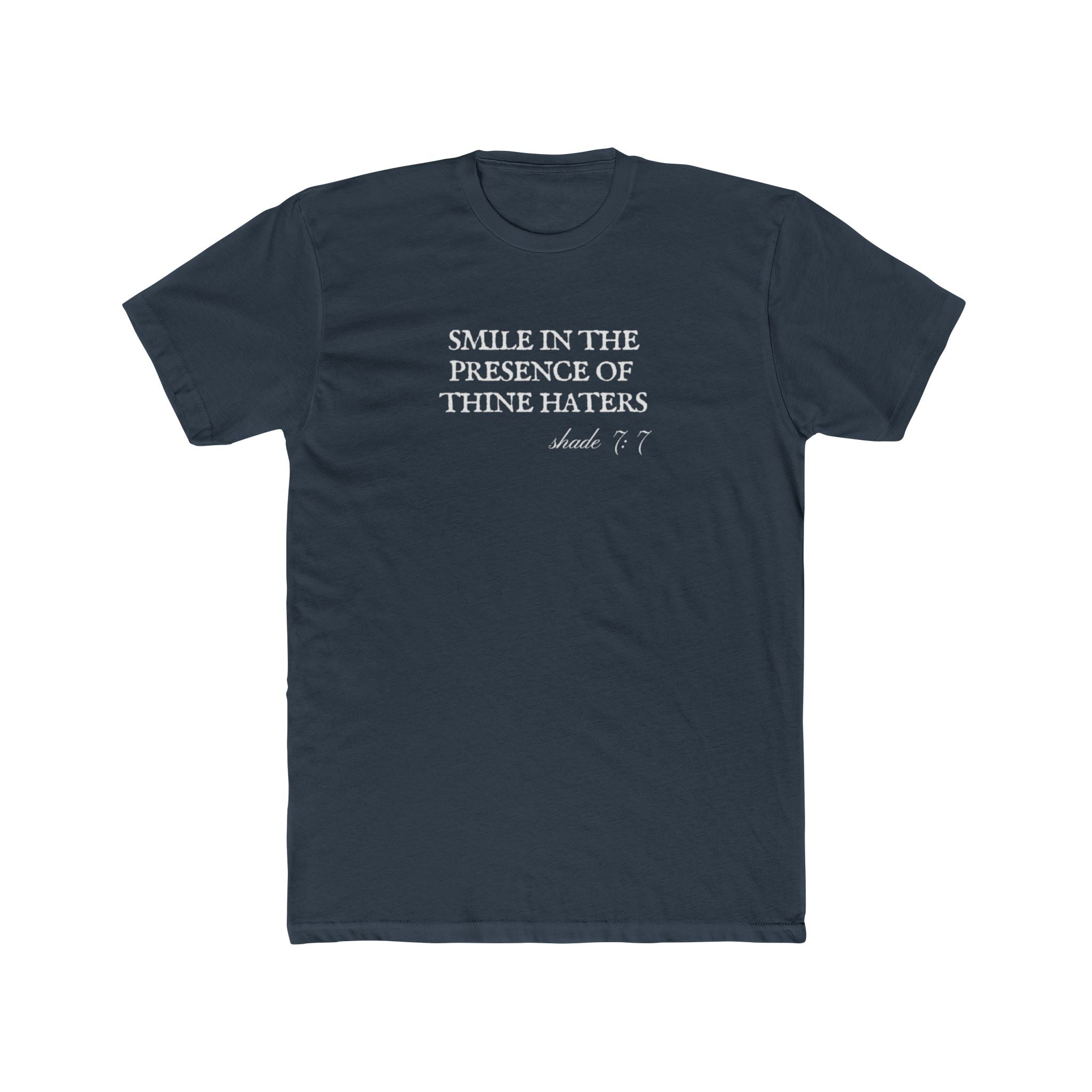 Smile in the Presence of Thine Haters Unisex Cotton Crew T-Shirt