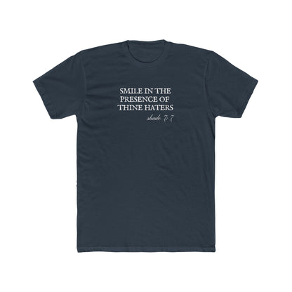 Smile in the Presence of Thine Haters Unisex Cotton Crew T-Shirt